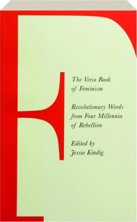 THE VERSO BOOK OF FEMINISM: Revolutionary Words from Four Millennia of Rebellion