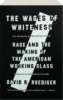 THE WAGES OF WHITENESS, Fourth Edition: Race and the Making of the American Working Class