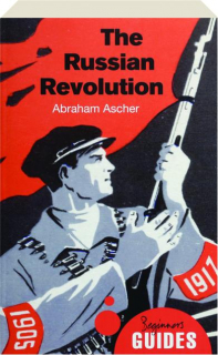 THE RUSSIAN REVOLUTION: A Beginner's Guide