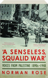 'A SENSELESS, SQUALID WAR': Voices from Palestine 1890s-1948