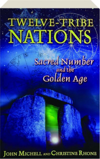 TWELVE-TRIBE NATIONS: Sacred Number and the Golden Age