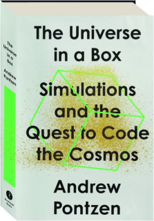 THE UNIVERSE IN A BOX: Simulations and the Quest to Code the Cosmos