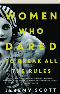 WOMEN WHO DARED: To Break All the Rules