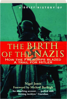 A BRIEF HISTORY OF THE BIRTH OF THE NAZIS