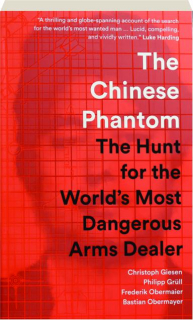 THE CHINESE PHANTOM: The Hunt for the World's Most Dangerous Arms Dealer