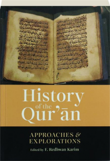 HISTORY OF THE QUR'AN: Approaches & Explorations