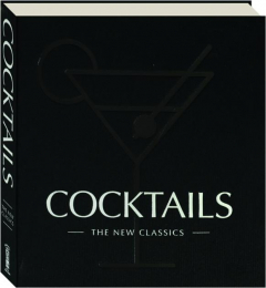 COCKTAILS: The New Classics