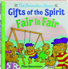 FAIR IS FAIR: The Berenstain Bears Gifts of the Spirit