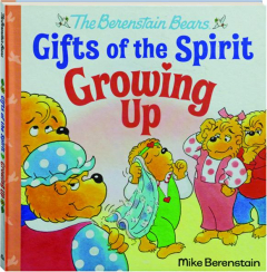 GROWING UP: The Berenstain Bears Gifts of the Spirit