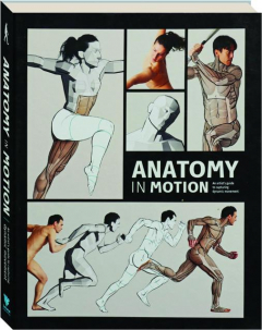 ANATOMY IN MOTION: An Artist's Guide to Capturing Dynamic Movement