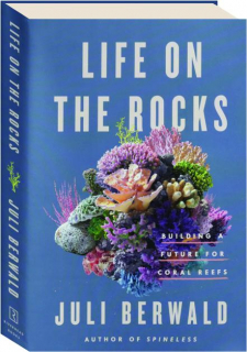 LIFE ON THE ROCKS: Building a Future for Coral Reefs