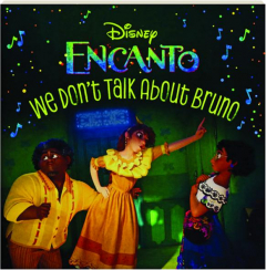 <I>ENCANTO</I>: We Don't Talk About Bruno