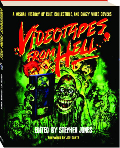 VIDEOTAPES FROM HELL: A Visual History of Cult, Collectible, and Crazy Video Covers