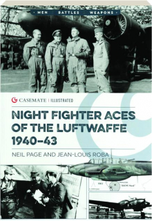 NIGHT FIGHTER ACES OF THE LUFTWAFFE 1940-43: Casemate Illustrated