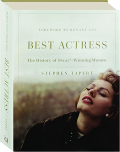 BEST ACTRESS: The History of Oscar-Winning Women