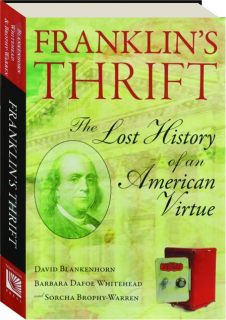 FRANKLIN'S THRIFT: The Lost History of an American Virtue