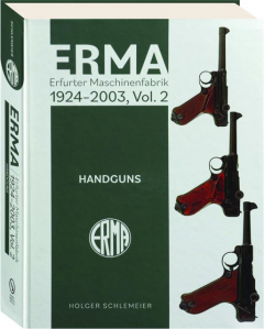 ERMA-ERFURTER MASCHINENFABRIK 1924-2003, VOL. 2: Handguns