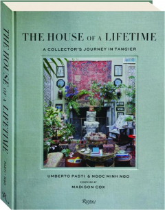 THE HOUSE OF A LIFETIME: A Collector's Journey in Tangier