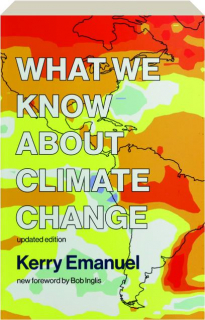 WHAT WE KNOW ABOUT CLIMATE CHANGE