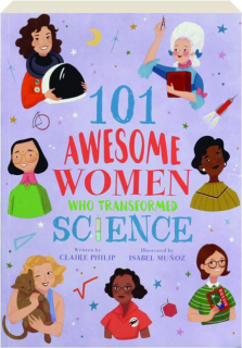 101 AWESOME WOMEN WHO TRANSFORMED SCIENCE