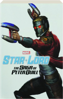 STAR-LORD: The Saga of Peter Quill