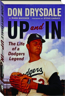 UP AND IN: The Life of a Dodgers Legend