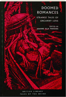 DOOMED ROMANCES: Strange Tales of Uncanny Love