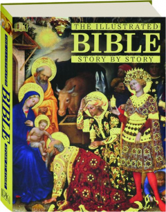 THE ILLUSTRATED BIBLE STORY BY STORY