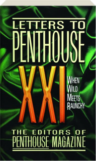 LETTERS TO <I>PENTHOUSE</I> XXI: When Wild Meets Raunchy