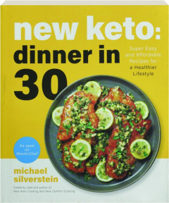 NEW KETO: Dinner in 30--Super Easy and Affordable Recipes for a Healthier Lifestyle