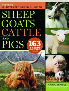 STOREY'S ILLUSTRATED BREED GUIDE TO SHEEP, GOATS, CATTLE, AND PIGS