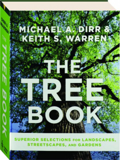 THE TREE BOOK: Superior Selections for Landscapes, Streetscapes, and Gardens