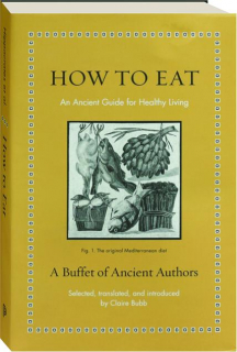 HOW TO EAT: An Ancient Guide for Healthy Living