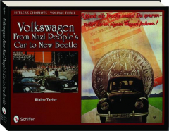 HITLER'S CHARIOTS, VOLUME THREE--VOLKSWAGEN: From Nazi People's Car to New Beetle