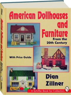 AMERICAN DOLLHOUSES AND FURNITURE FROM THE 20TH CENTURY