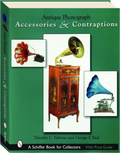 ANTIQUE PHONOGRAPH: Accessories & Contraptions