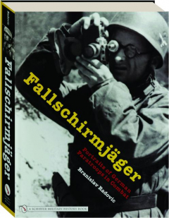 FALLSCHIRMJAGER: Portraits of German Paratroops in Combat