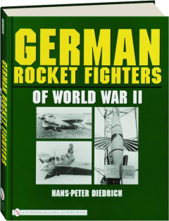 GERMAN ROCKET FIGHTERS OF WORLD WAR II