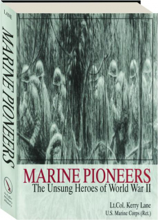 MARINE PIONEERS: The Unsung Heroes of World War II