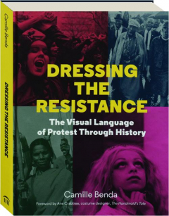 DRESSING THE RESISTANCE: The Visual Language of Protest Through History