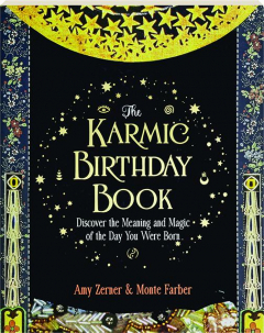 THE KARMIC BIRTHDAY BOOK: Discover the Meaning and Magic of the Day You Were Born