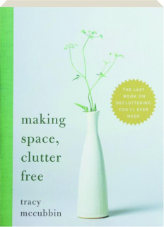 MAKING SPACE, CLUTTER FREE