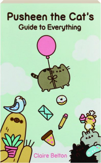 PUSHEEN THE CAT'S GUIDE TO EVERYTHING