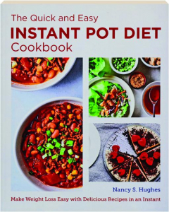 THE QUICK AND EASY INSTANT POT DIET COOKBOOK