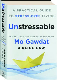 UNSTRESSABLE: A Practical Guide to Stress-Free Living