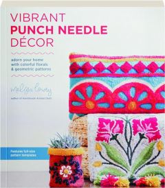 VIBRANT PUNCH NEEDLE DECOR: Adorn Your Home with Colorful Florals & Geometric Patterns