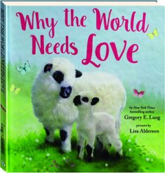 WHY THE WORLD NEEDS LOVE