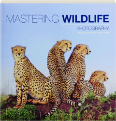 MASTERING WILDLIFE PHOTOGRAPHY