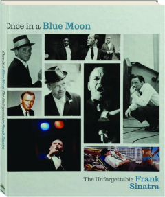 ONCE IN A BLUE MOON: The Unforgettable Frank Sinatra