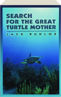 SEARCH FOR THE GREAT TURTLE MOTHER